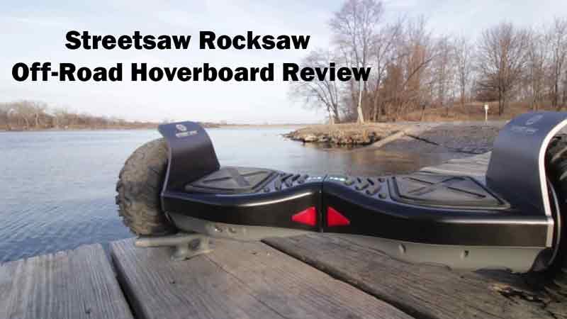 Streetsaw Rocksaw Off-Road Hoverboard Review