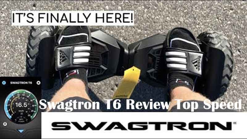 Swagtron T6 Review Top Speed