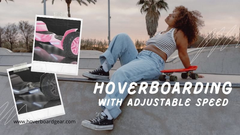 Hoverboarding with Adjustable Speed