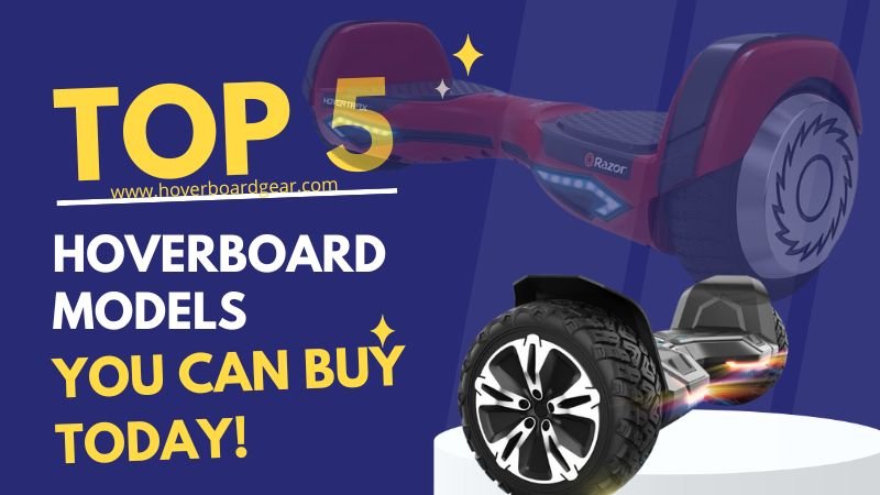 Top 5 Hoverboard Models You Can Buy Today
